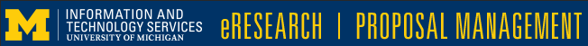 eRPM Proposal Management - University of Michigan Information Technology Services